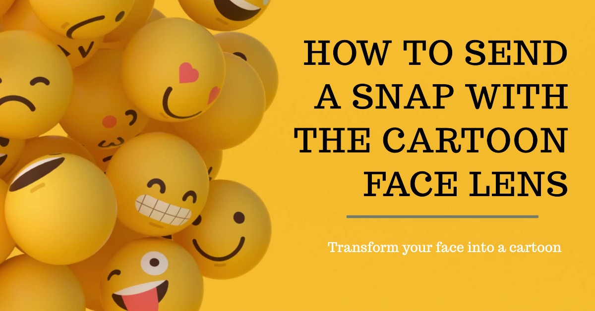 how to send a snap with the cartoon face lens